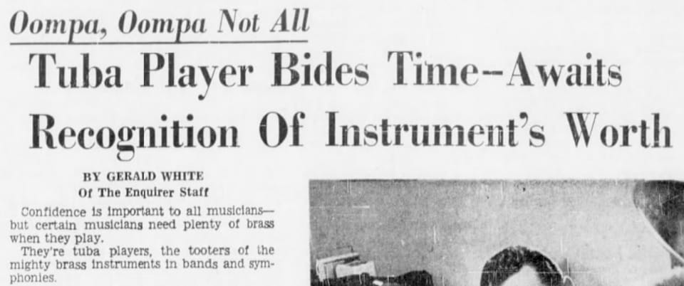 Newspaper headline: Tuba Player Bides Time - Awaits Recognition of Instrument's Worth
