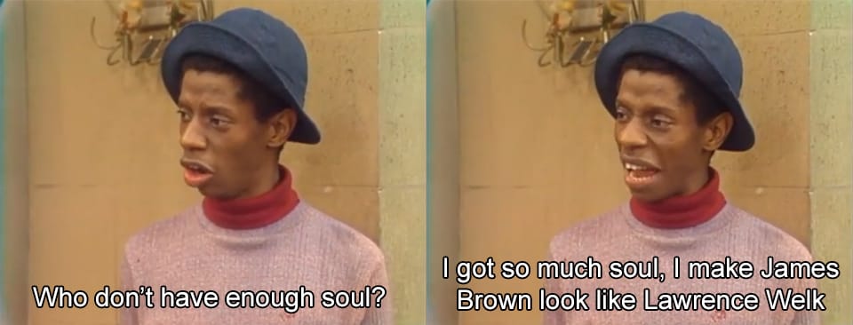 JJ from Good Times: "I got so much soul, I make James Brown look like Lawrence Welk"