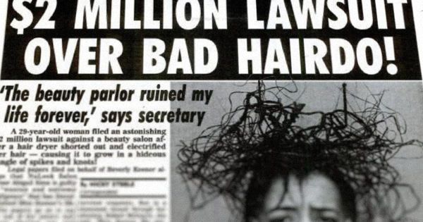 Weekly World News headline: $2 million lawsuit over bad hairdo!