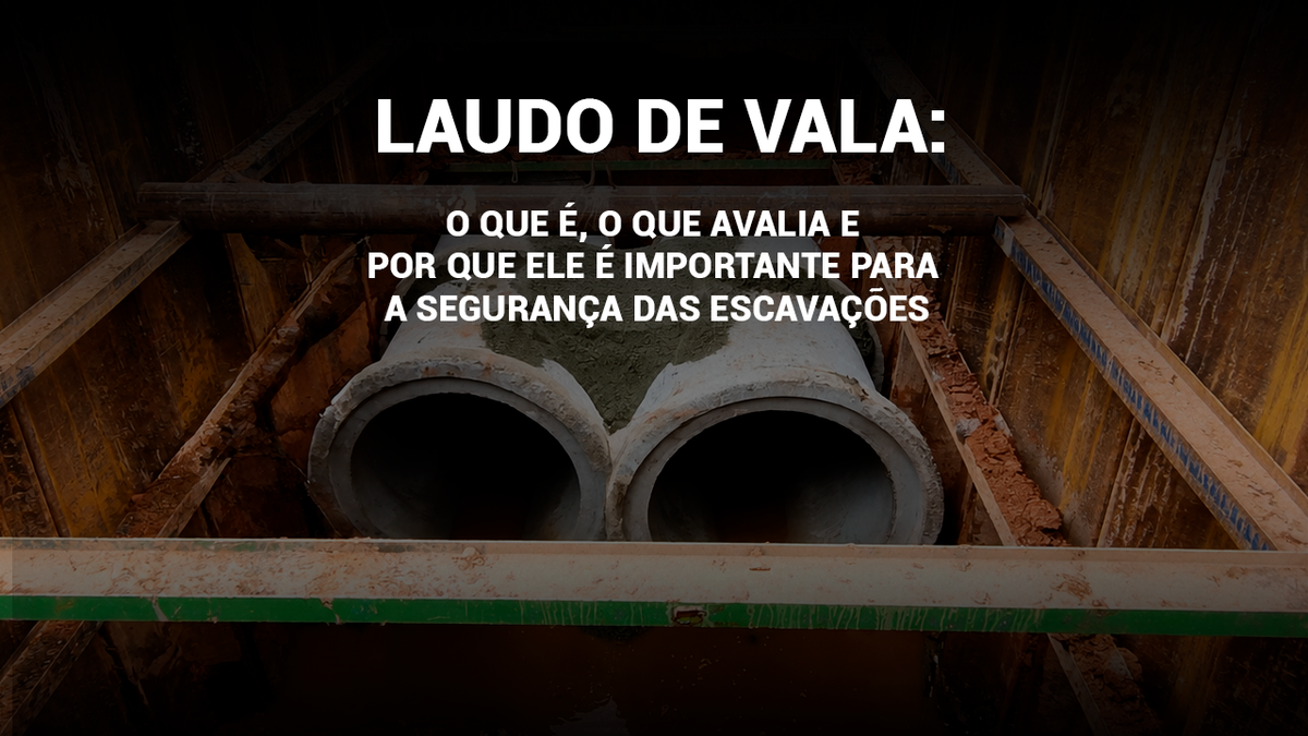 Laudo de vala: o que é e por que ele é importante para a segurança das escavações