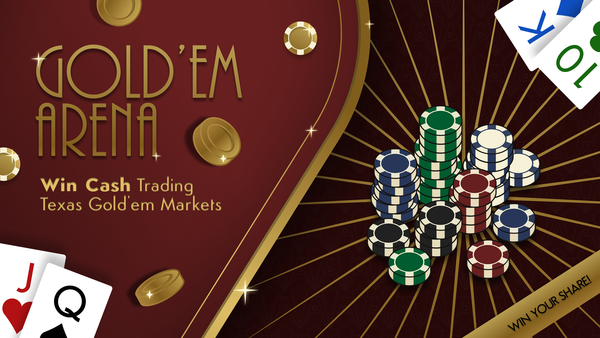 Introducing Gold'em Arena: Win Cash Trading Texas Gold'em Markets