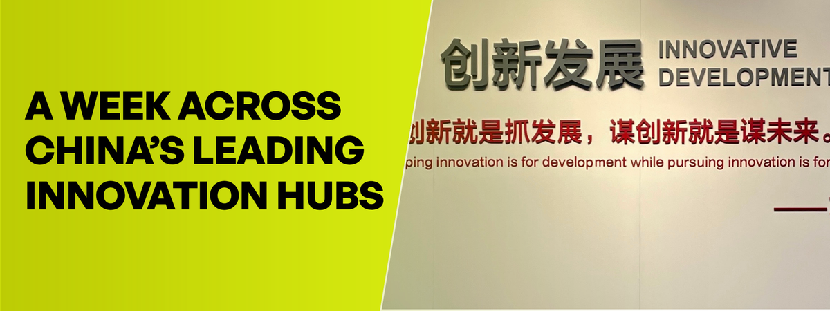 Inside China’s Innovation Engine: What We Learned from a Week Across Hangzhou, Suzhou, and Shanghai