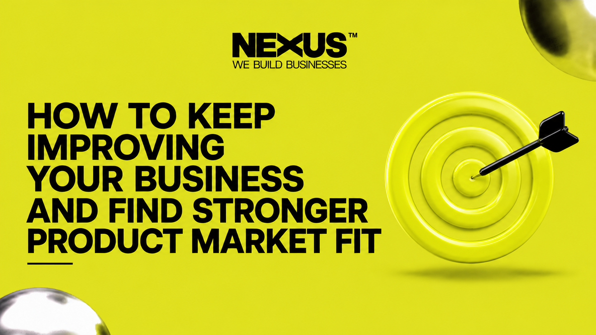 How to Keep Improving Your Business and Find Stronger Product Market Fit