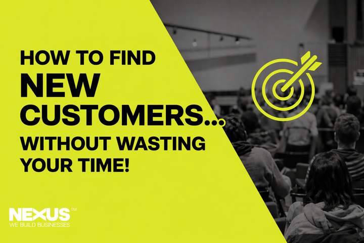 How to Find New Customers... Without Wasting Your Time!