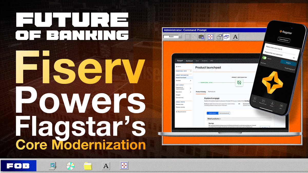 Fiserv and Flagstar Are Rebuilding the Core