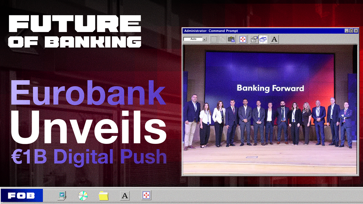 Eurobank’s €1bn push into the future of banking