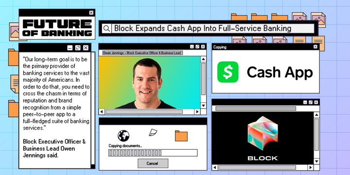 Block Expands Cash App into Full-Service Banking