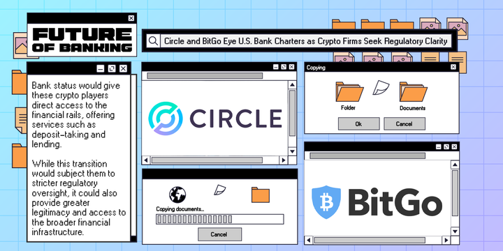 Circle and BitGo Eye U.S. Bank Charters as Crypto Firms Seek Regulatory Clarity