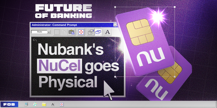 Nubank’s NuCel Gets a Physical Chip