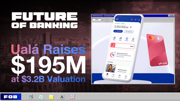Ualá Raises $195M And Doubles Down On The FinTech Ecosystem Model