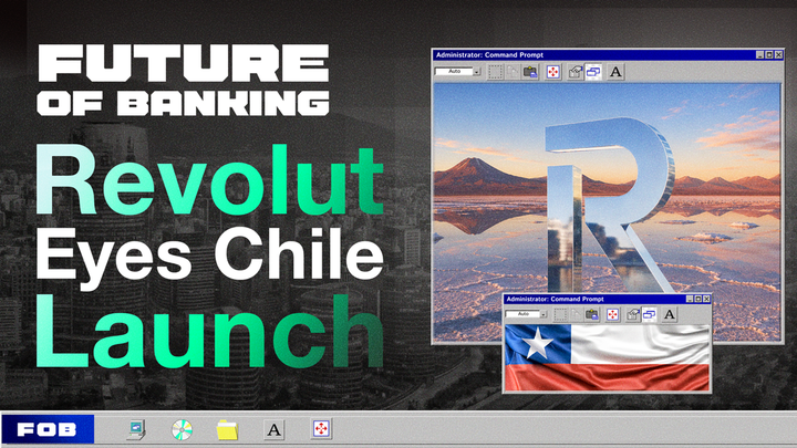 Revolut’s Next Frontier: Chile