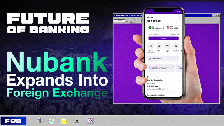 Nubank Receives Approval to Enter Brazil's FX Market