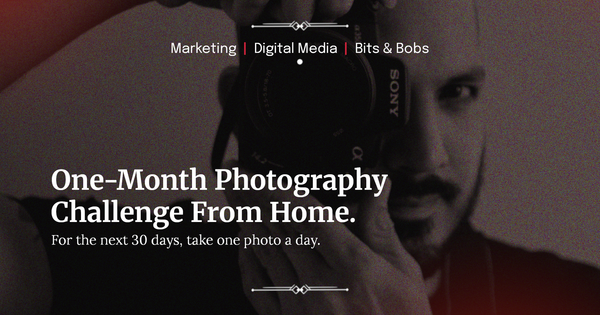 A One-Month Photography Challenge From Home