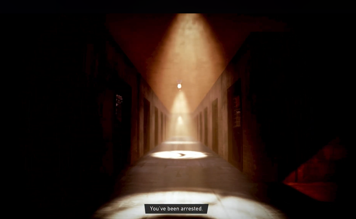 A vignette shot of a hallway in a jail, with only overhead lights. Text at the bottom reads You've been arrested.