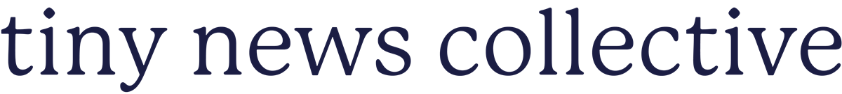 Tiny News Collective
