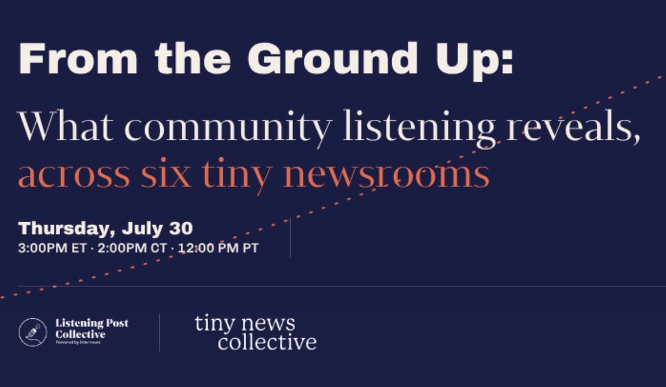 Webinar invitation: From the Ground Up — hear from six tiny newsrooms on what community listening reveals