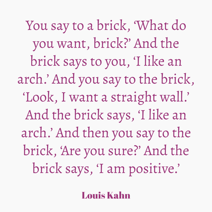 Architecture as a Conversation Between Man and Material.