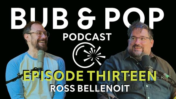 Bub & Pop Podcast Episode Thirteen thumbnail: host Matt Hoffman and guitarist Ross Bellenoit, in a denim shirt, laughing at studio microphones.