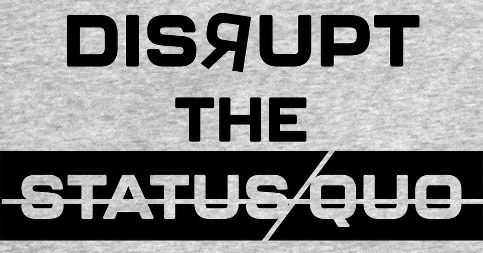 Pssst... Let’s Take Down the Status Quo