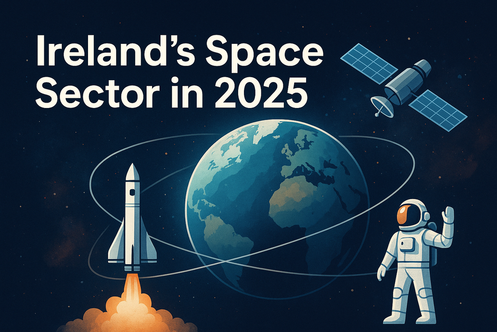 🇮🇪🚀 Ireland’s Space Sector in 2025: A Consolidated Ecosystem Emerging at the Heart of Europe’s New Space Ambition