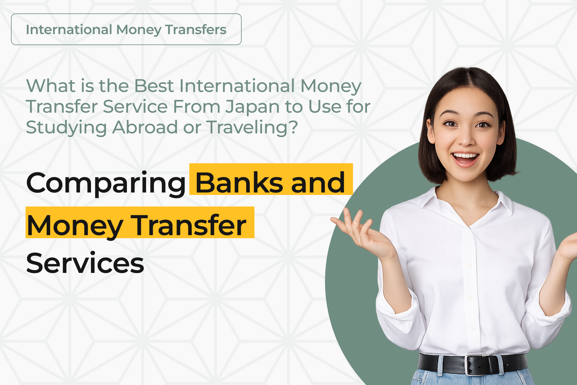What is the Best International Money Transfer Service From Japan to Use for Studying Abroad or Traveling? Comparing Banks and Money Transfer Services