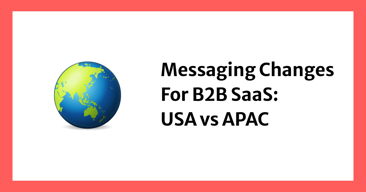 How To Change Your Messaging: APAC vs USA