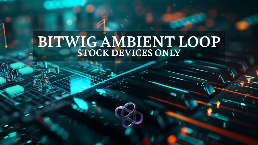 Make an Ambient Loop in Bitwig Studio Using Only Stock Devices
