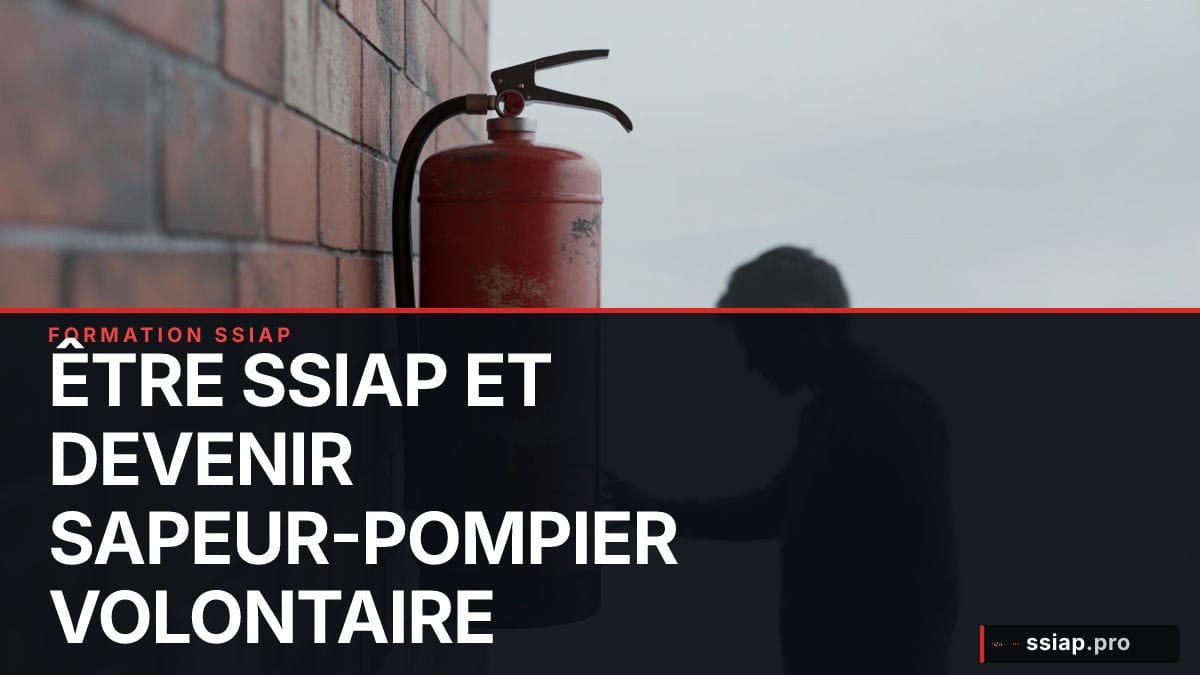 Être SSIAP et devenir sapeur-pompier volontaire : grade et dispenses - sécurité incendie SSIAP