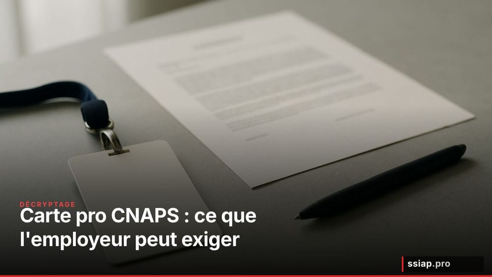 Carte professionnelle pour un SSIAP : ce que l'employeur peut exiger et ce qu'il ne peut pas image de l'article