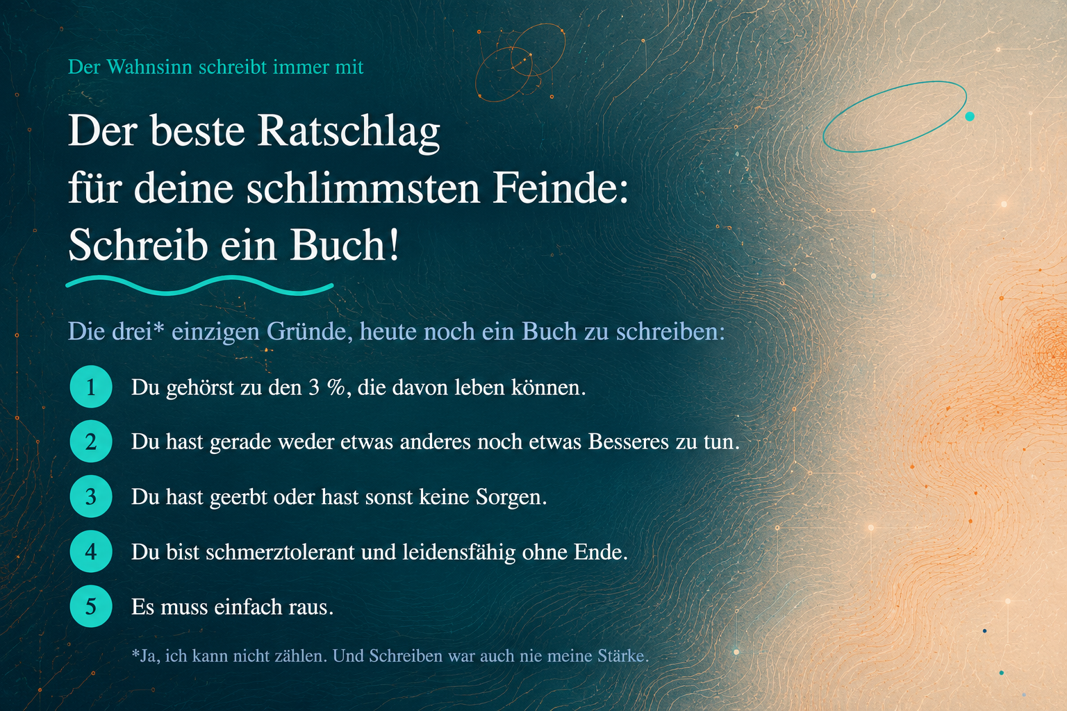 Der beste Ratschlag für deine schlimmsten Feinde: Schreib ein Buch!