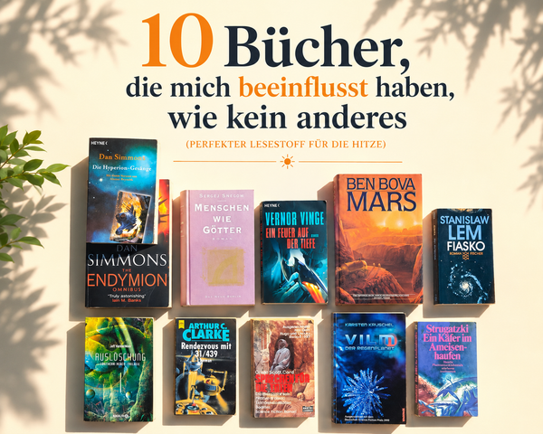10 Bücher, die mich geformt haben — und bei der Hitzewelle ein eiskalter Lesetipp sind.