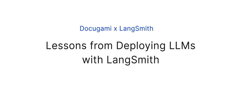LangChain + Docugami Webinar: Lessons from Deploying LLMs with LangSmith