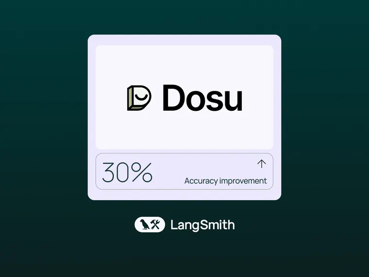 How Dosu Used LangSmith to Achieve a 30% Accuracy Improvement with No Prompt Engineering