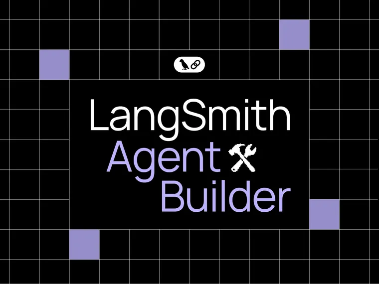 Introducing LangSmith’s No Code Agent Builder