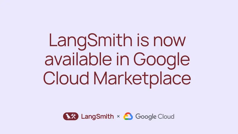 LangSmith is Now Available in Google Cloud Marketplace