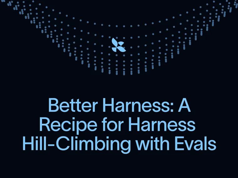 Better Harness: A Recipe for Harness Hill-Climbing with Evals