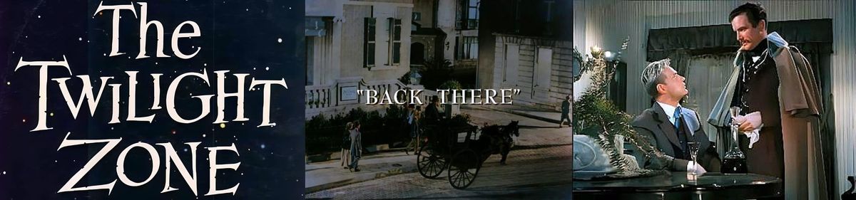Philosophical Analysis of The Twilight Zone: “Back There” (1961)