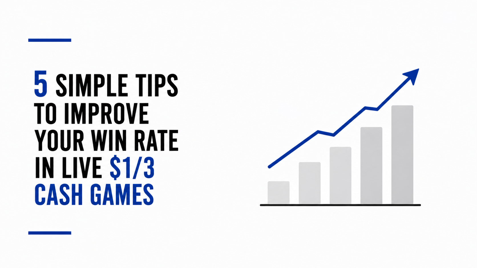 5 Simple Tips to Improve Your Win Rate in Live $1/3 Cash Games