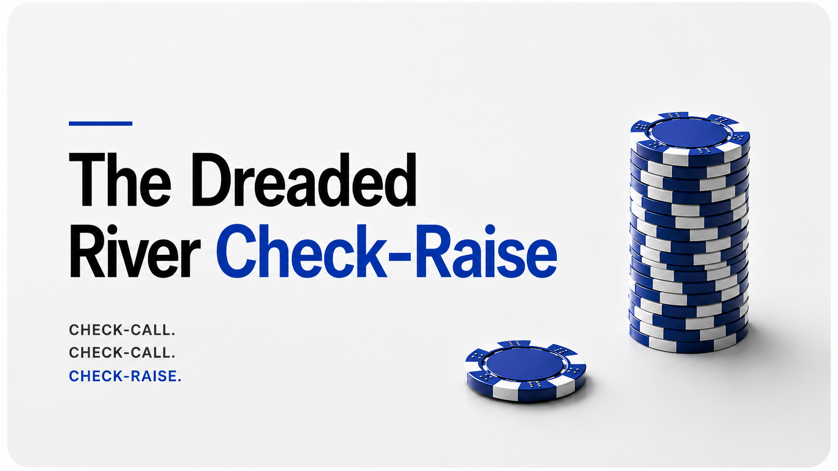 The Dreaded River Check-Raise