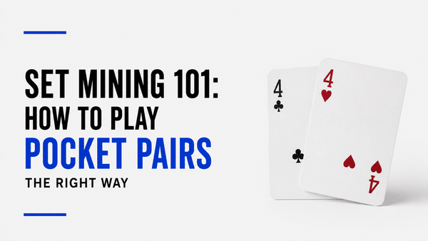 Set Mining 101: How to Play Pocket Pairs the Right Way