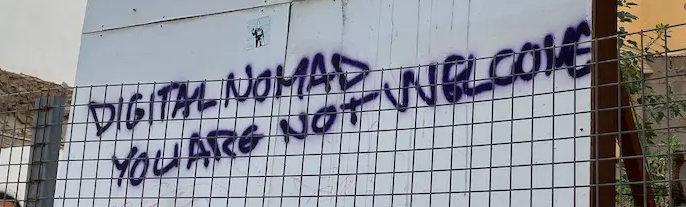 Resentment to Nomads shown on Calle Portugal, Las Palmas de Gran Canaria:  "Digital Noman you are not welcome"