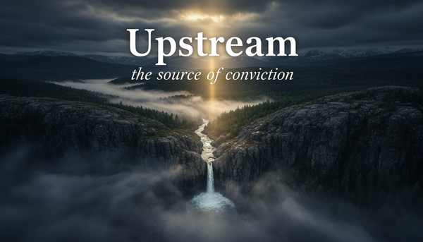 Upstream: Building Conviction Through Better Questions