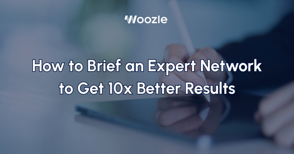 How to Brief an Expert Network to Get 10x Better Results