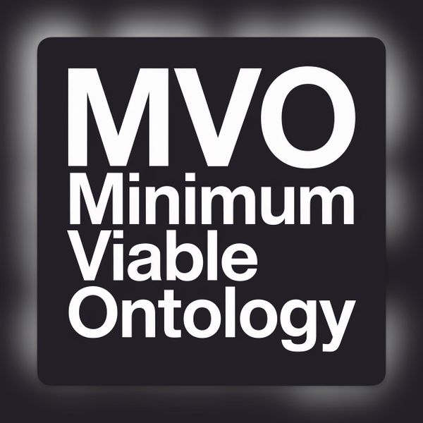 Minimum Viable Ontology (MVO) Framework