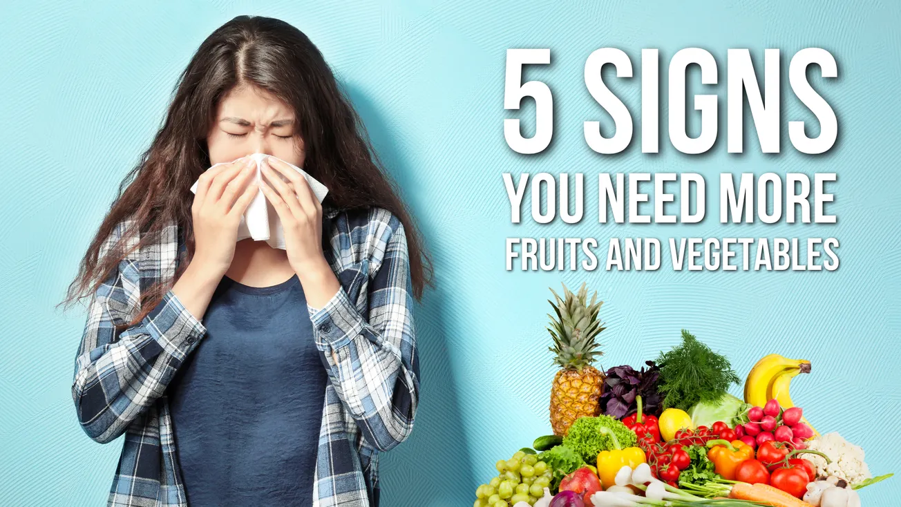 5 Signs You’re Not Getting Enough Fruits and Vegetables — and Strategies to Fix It