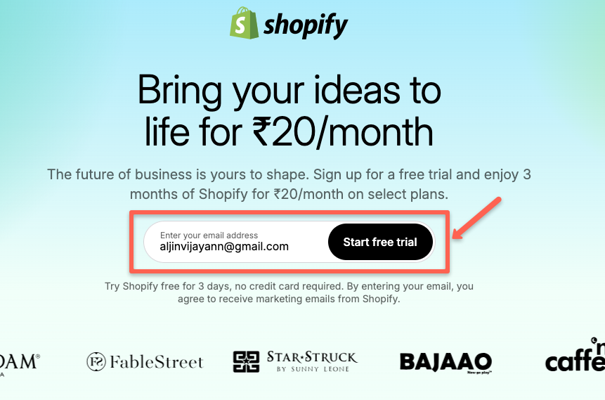 How to redeem shopify coupon:   Shopify page to enter the email ID and user need to click start free trial button