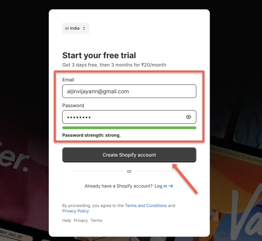 How to redeem shopify coupon:   user need to enter the email ID, set strong password and click create shopify account