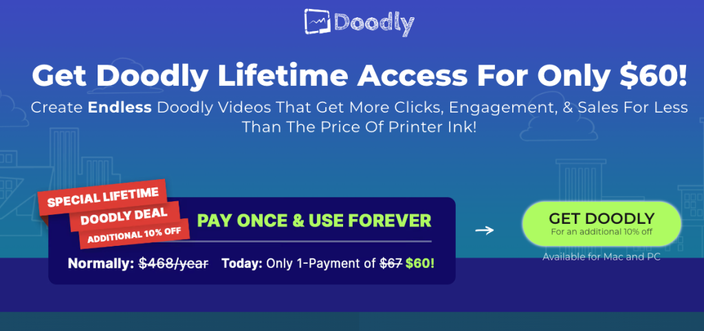 Doodly offers lifetime access for $60 with an extra 10% discount. This is an exclusive deal with a limited-time offer.