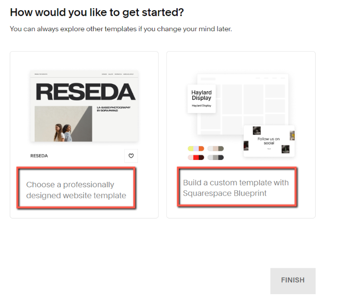 Squarespace review: There will be two options, 'choose a professionally designed website template or build a custom template with Squarespace blueprint.