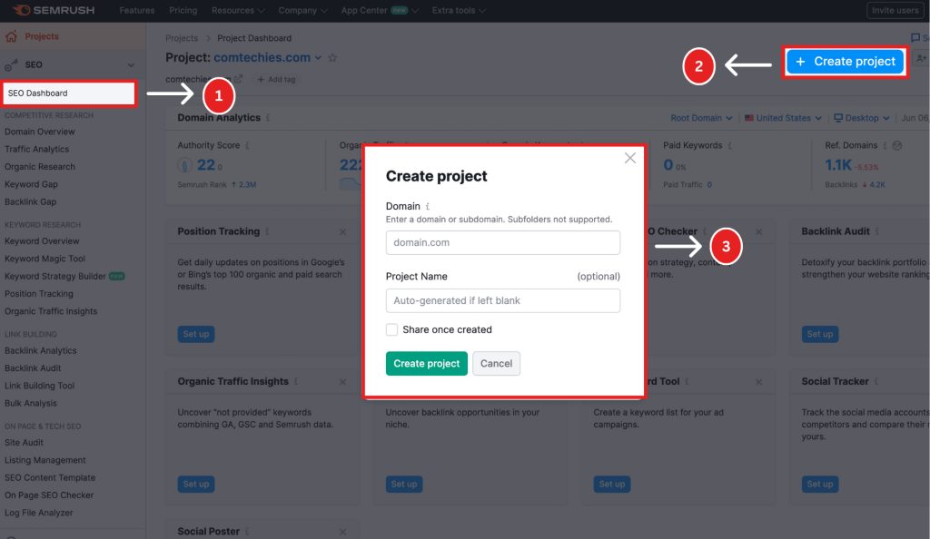 Now you want to set up a project, follow the steps to create an SEO project dashboard.  1. Go to the SEO dashboard 2. Click Create project 3. Enter your Domain, and 4. Click "Create Dashboard"